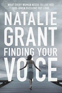 Finding Your Voice by Natalie Grant